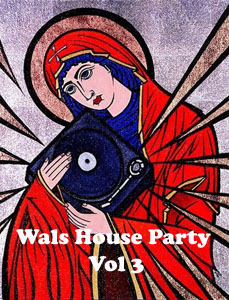 Wals House Party Vol 3 - as broadcast on Phase One Radio 2 March 2013.